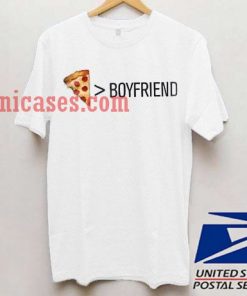 Pizza Priorities Then Boyfriend T shirt