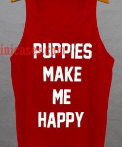 Puppies Make Me Happy tank top unisex