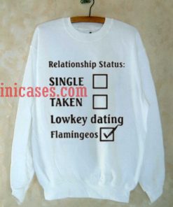Relationship Status Lowkey dating Flamingeos Sweatshirt