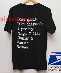 Some Girls Like Diamonds And Pretty Rings T shirt