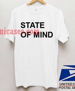 State Of Mind T shirt