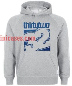 Thirty Two Hoodie pullover
