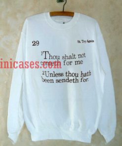Thou shalt not cometh for me Sweatshirt