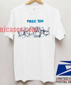 Free 'Em T shirt