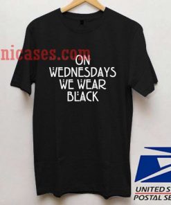 on wednesday we wear black 2 T shirt
