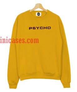 psycho yellow Sweatshirt