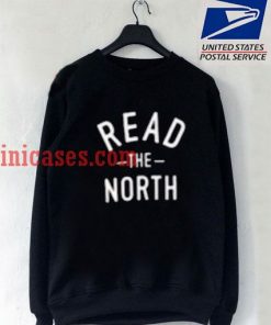 read the north Sweatshirt