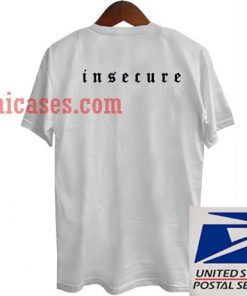 Insecure T shirt