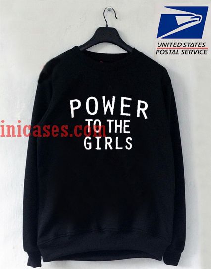 power to the girls sweatshirt