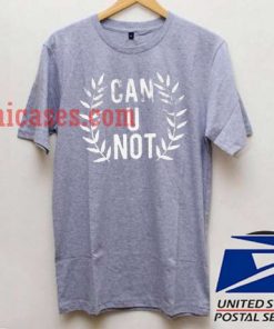 Can U Not T shirt