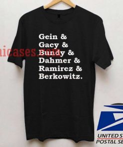 Gein Gacy Bundy Dahmer Ramirez Berkowitz T shirt