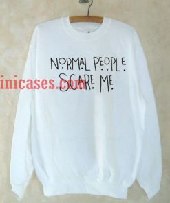 Normal People Scare Me White Sweatshirt