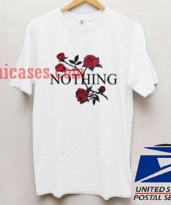 Red Roses Nothing T shirt