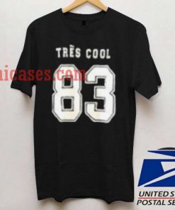 Tres Cool T shirt