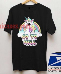 Unicorn go to hell T shirt