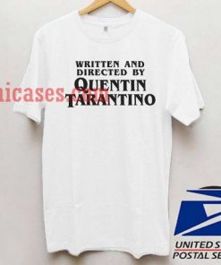Written and Directed by Quentin Tarantino T shirt