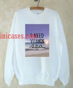 i need vitamin sea Jumper Sweatshirt