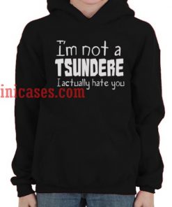 i'm not a tsundere Hoodie Pullover