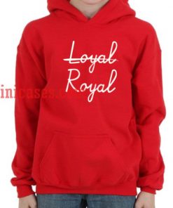 loyal royal Hoodie pullover