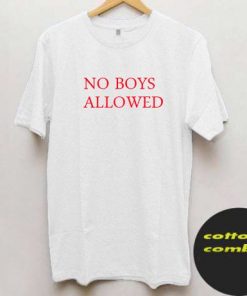 no boys allowed T shirt