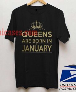 queens are born in january T shirt
