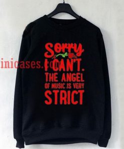 Angel of music is very strict Sweatshirt for Men And Women