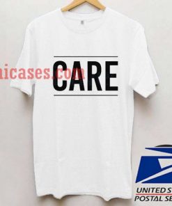 Care T shirt Unisex Adult T shirt - T shirt for men and Women