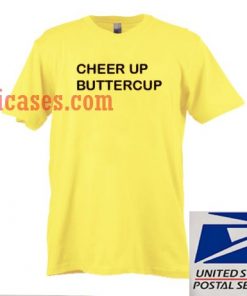 Cheer Up Buttercup yellow T shirt