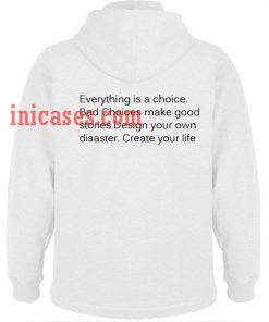 Everything is a choice Hoodie pullover