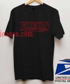 Friends Don't Lie black T shirt