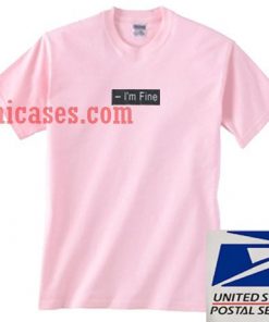 Im Fine Pink T shirt