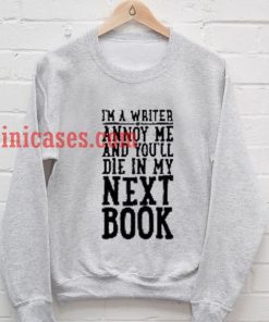I'm a writer Sweatshirt for Men And Women