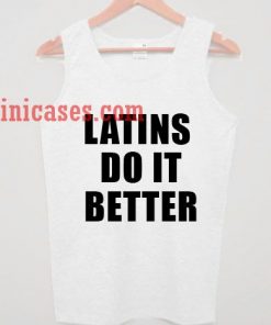 Latins do it better tank top unisex