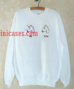 Me You Unicorn Sweatshirt for Men And Women