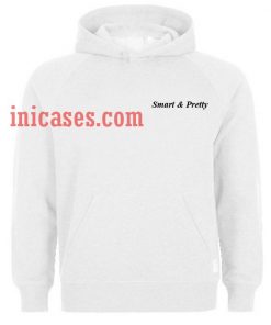 Smart And Pretty Hoodie pullover