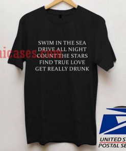 Swim in the sea drive all night T shirt