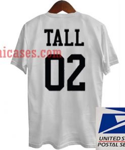 Tall 02 T shirt