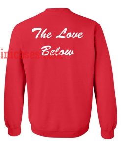 The love below Sweatshirt for Men And Women
