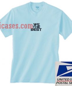 We The Best Blue T shirt