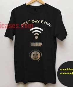 Best Day Ever Wifi Battery Music T shirt