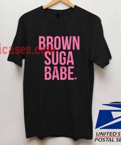 Brown Suga Babe T shirt