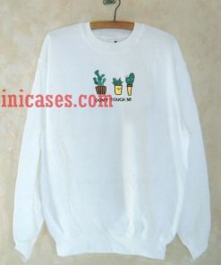 Don't Touch Nii Cactus Sweatshirt for Men And Women
