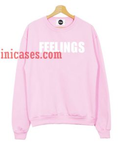 Feelings Sweatshirt for Men And Women