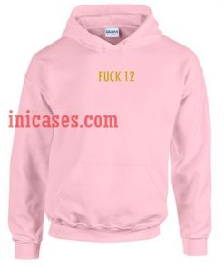 Fuck 12 pink Hoodie pullover