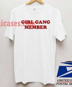 Girl Gang Member T shirt