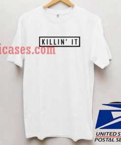 Killin it white T shirt