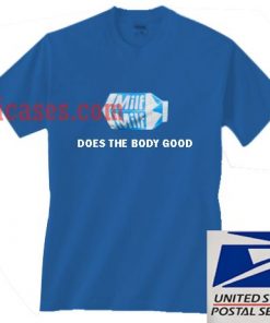 Milf Does the body good T shirt