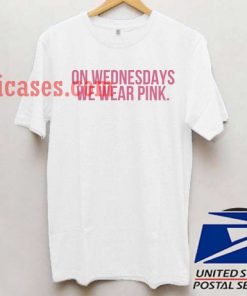 On Wednesdays We Wear Pink T shirt