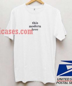 This Modern Love T shirt