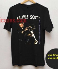 Travis Scott May LA Flame Live Forever T shirt